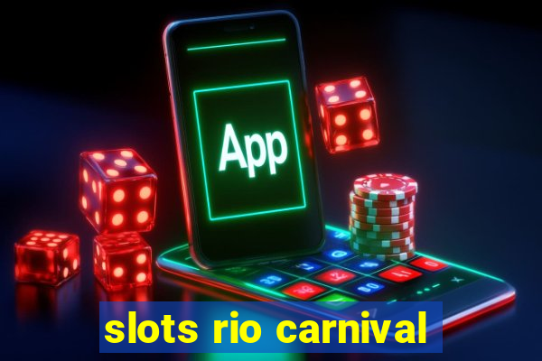 slots rio carnival